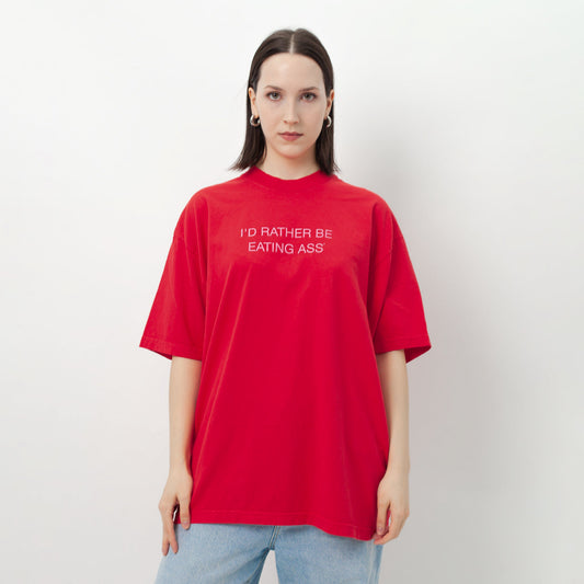 I'D RATHER BE EATING ASS OVERSIZED T-SHIRT