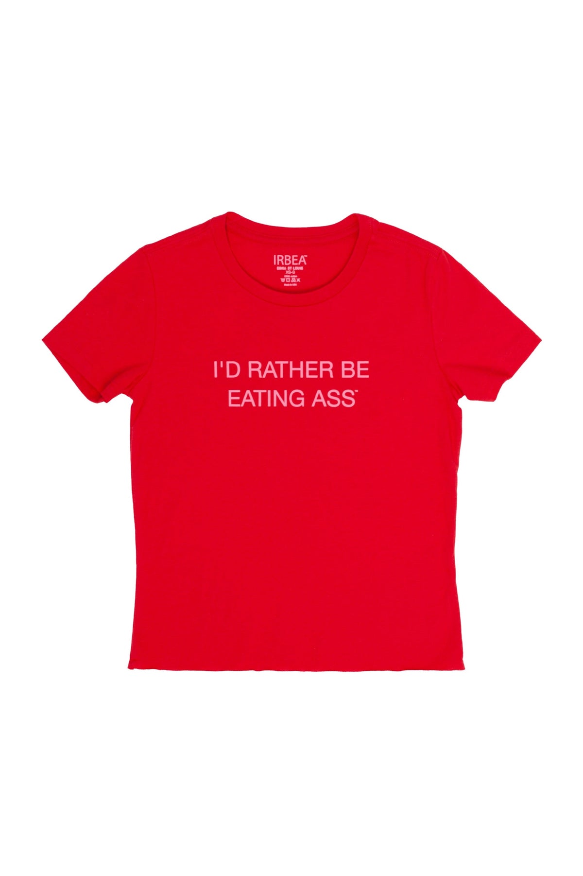 I'D RATHER BE EATING ASS T-SHIRT laid flat, front: red crew-neck tee with pink slogan and raw cut-off hem