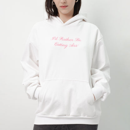 I'D RATHER BE EATING ASS CURSIVE HOODIE