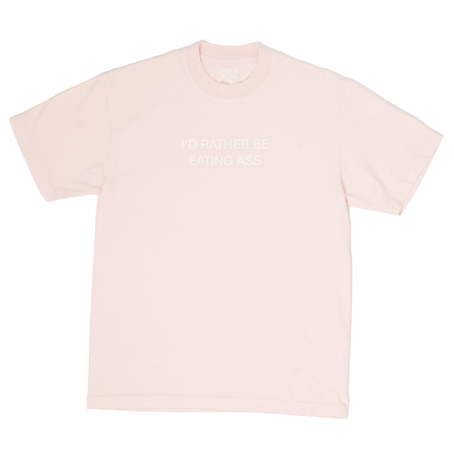 I'D RATHER BE EATING ASS OVERSIZED T-SHIRT - PINK